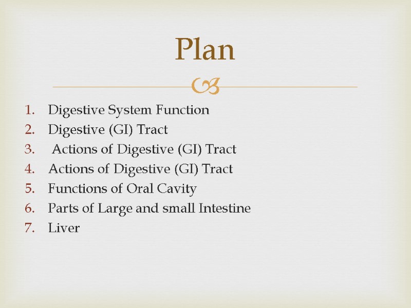 Digestive System Function Digestive (GI) Tract  Actions of Digestive (GI) Tract Actions of